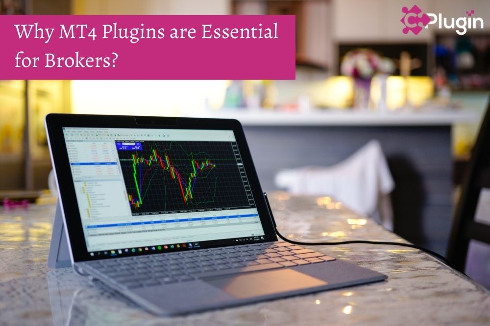 Why MT4 Plugins are Essential for Brokers